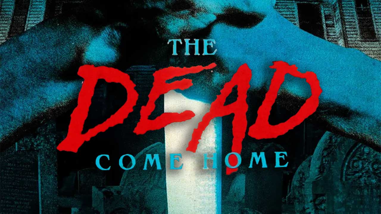 the-dead-come-home-1989-filmnerd